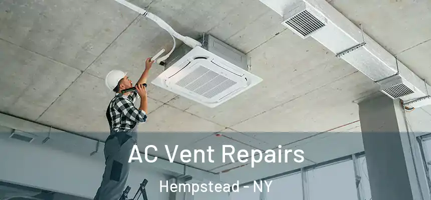  AC Vent Repairs Hempstead - NY