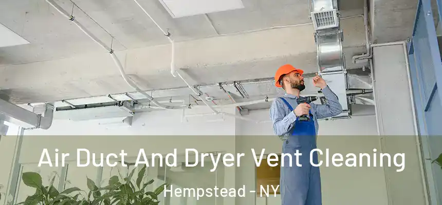  Air Duct And Dryer Vent Cleaning Hempstead - NY