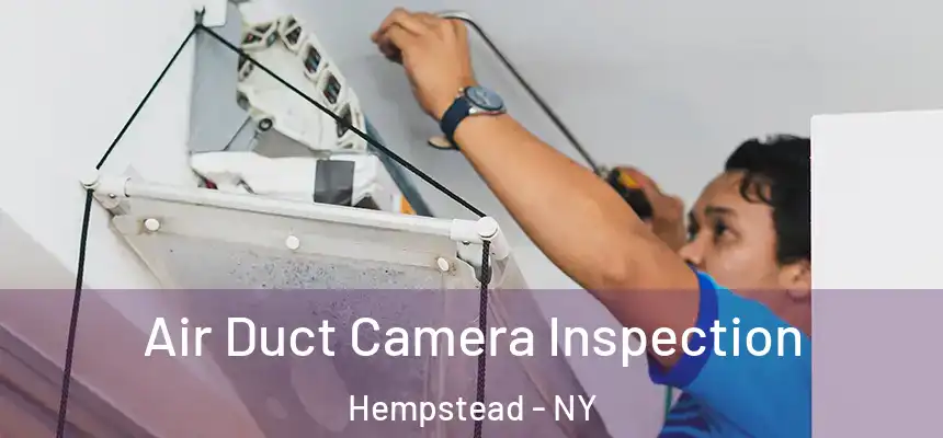  Air Duct Camera Inspection Hempstead - NY