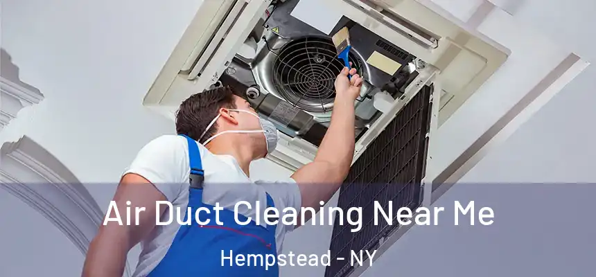  Air Duct Cleaning Near Me Hempstead - NY