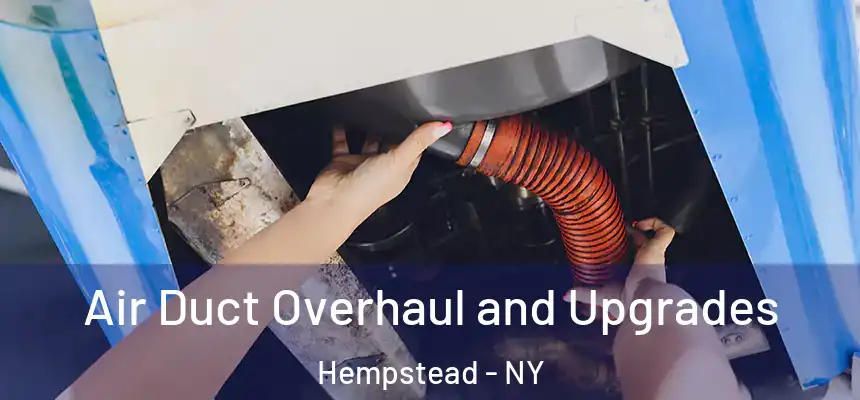  Air Duct Overhaul and Upgrades Hempstead - NY
