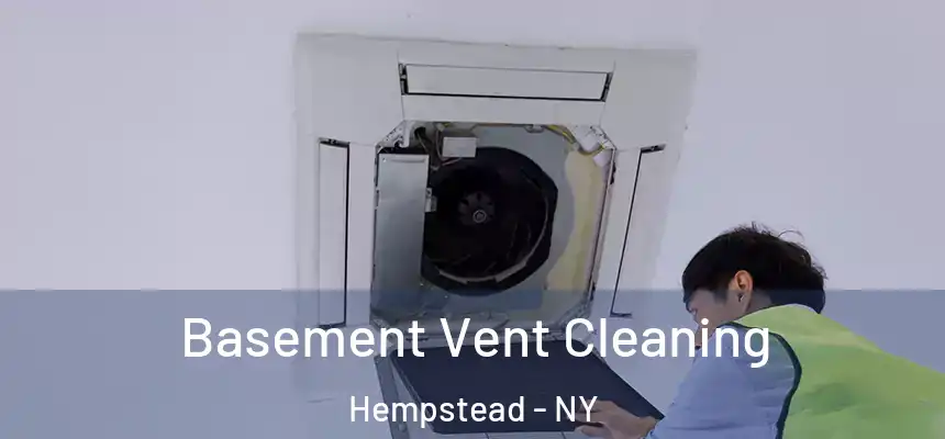  Basement Vent Cleaning Hempstead - NY