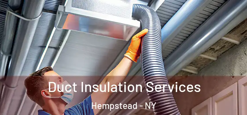  Duct Insulation Services Hempstead - NY