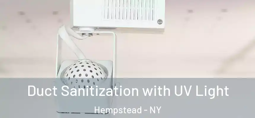  Duct Sanitization with UV Light Hempstead - NY