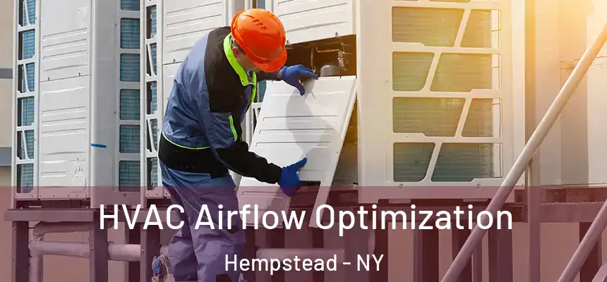  HVAC Airflow Optimization Hempstead - NY