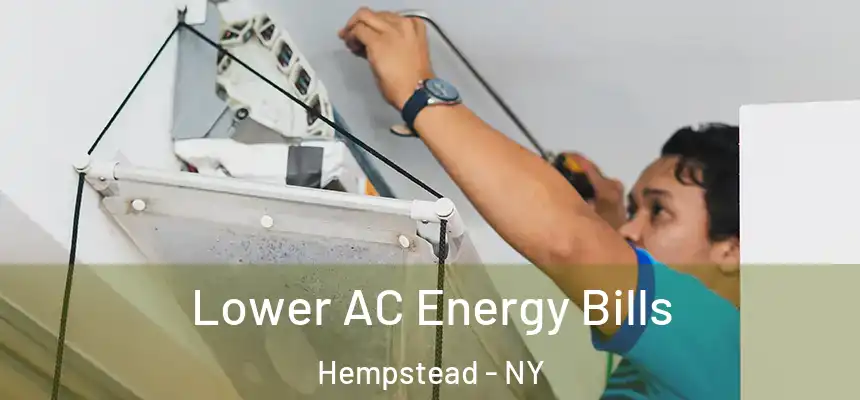  Lower AC Energy Bills Hempstead - NY