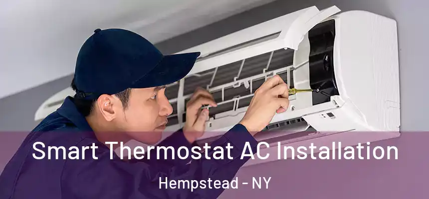  Smart Thermostat AC Installation Hempstead - NY