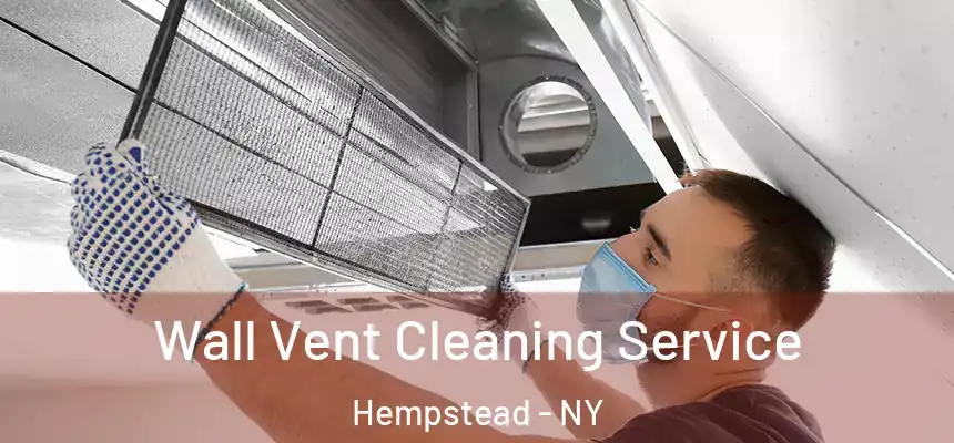  Wall Vent Cleaning Service Hempstead - NY